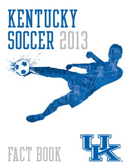 QUICK FACTS/TABLE of CONTENTS University Soccer History Table of Contents Location: Lexington, Ky