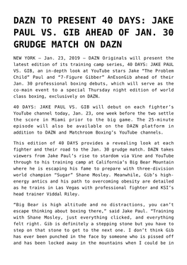 Jake Paul Vs. Gib Ahead of Jan. 30 Grudge Match on Dazn