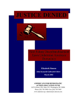 JUSTICE DENIED How Felony Disenfranchisement Laws Undermine American Democracy