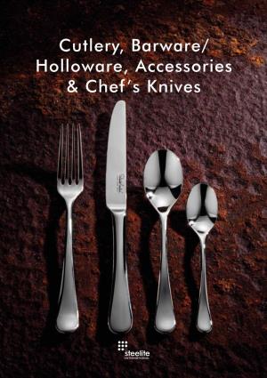 Cutlery, Barware/ Holloware, Accessories & Chef's Knives