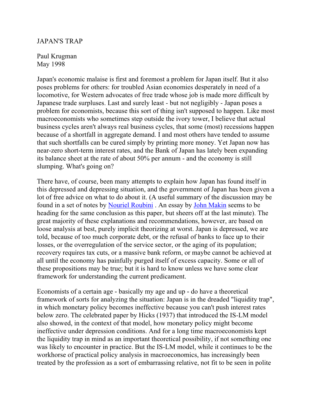 JAPAN's TRAP Paul Krugman May 1998 Japan's Economic Malaise Is First and Foremost a Problem for Japan Itself. but It Also Poses