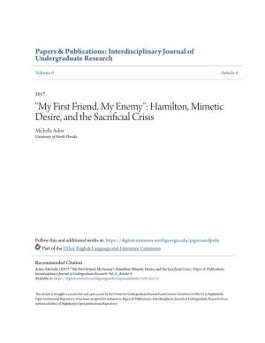 "My First Friend, My Enemy": Hamilton, Mimetic Desire, and the Sacrificial Crisis Michelle Acker University of North Florida