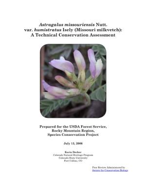 Astragalus Missouriensis Nutt. Var. Humistratus Isely (Missouri Milkvetch): a Technical Conservation Assessment
