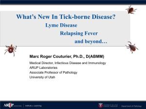 What's New in Tick-Borne Disease?