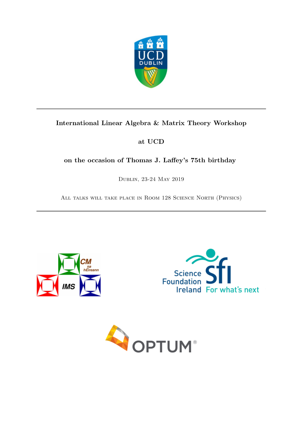 International Linear Algebra & Matrix Theory Workshop at UCD on The
