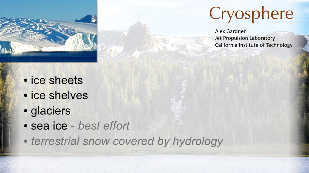 Cryosphere Alex Gardner Jet Propulsion Laboratory California Institute of Technology