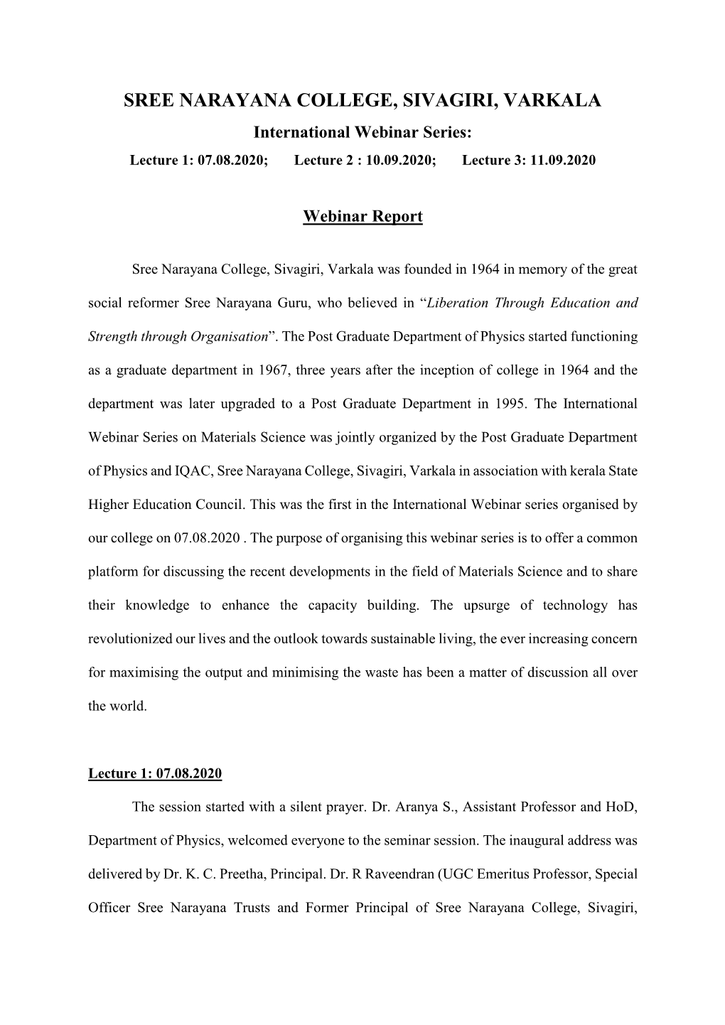 SREE NARAYANA COLLEGE, SIVAGIRI, VARKALA International Webinar Series: Lecture 1: 07.08.2020; Lecture 2 : 10.09.2020; Lecture 3: 11.09.2020