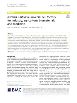 Bacillus Subtilis: a Universal Cell Factory for Industry, Agriculture, Biomaterials and Medicine Yuan Su1,2, Chuan Liu2,3, Huan Fang2,3 and Dawei Zhang2,3,4*