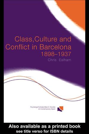 Class, Culture and Conflict in Barcelona 1898–1937