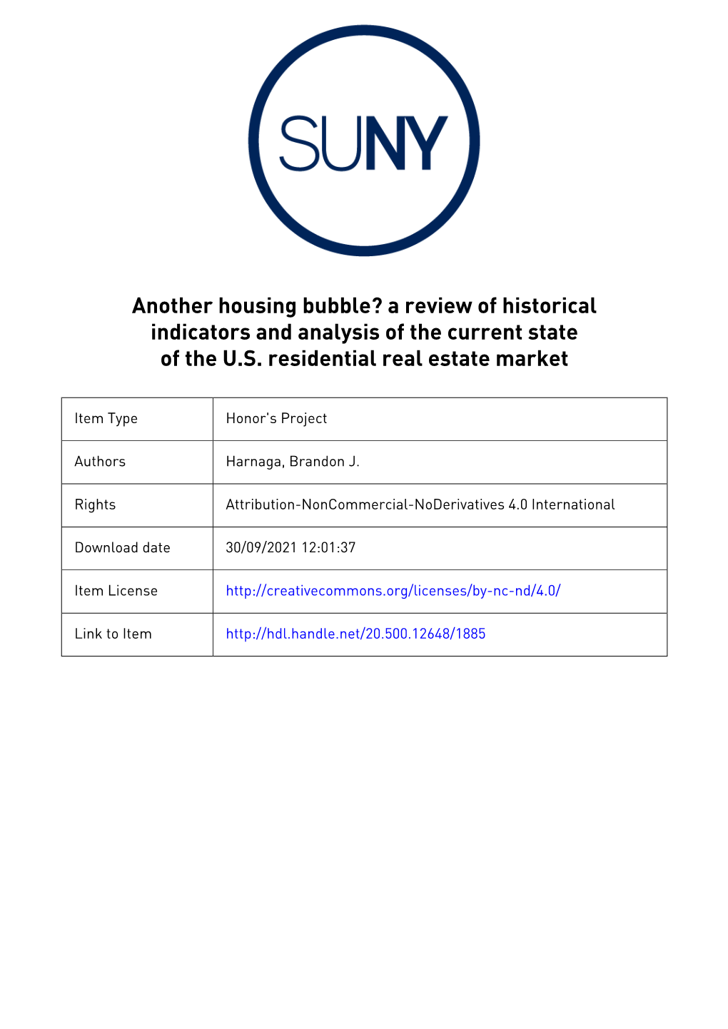 Another Housing Bubble? a Review of Historical Indicators and Analysis of the Current State of the U.S