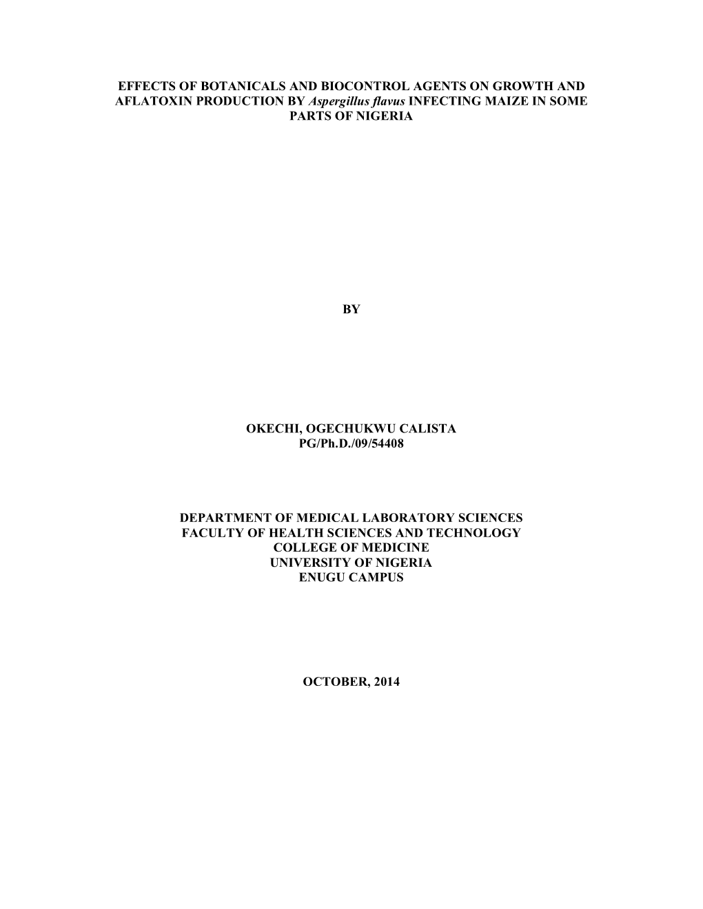 EFFECTS of BOTANICALS and BIOCONTROL AGENTS on GROWTH and AFLATOXIN PRODUCTION by Aspergillus Flavus INFECTING MAIZE in SOME PARTS of NIGERIA