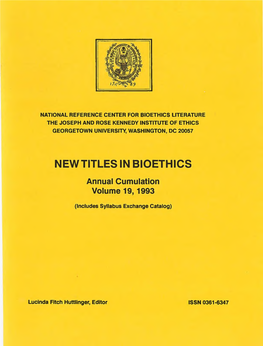 NEW TITLES in BIOETHICS Annual Cumulation Volume 19,1993