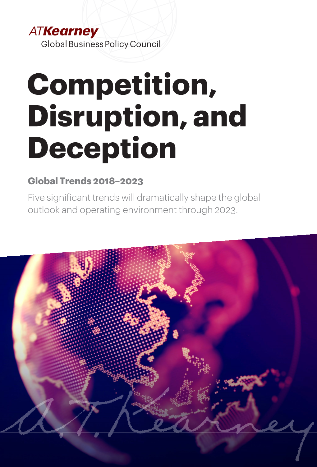 Competition, Disruption, and Deception: Global Trends 2018–2023