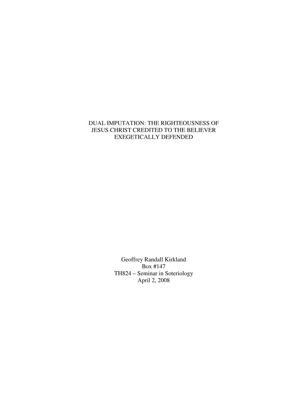 Dual Imputation: the Righteousness of Jesus Christ Credited to the Believer Exegetically Defended