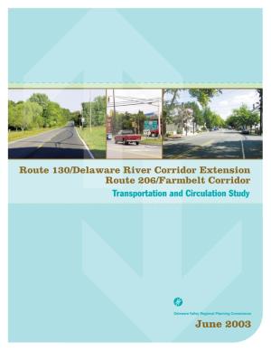 Route 130/Delaware River Corridor Extension Route 206/Farmbelt Corridor Transportation and Circulation Study