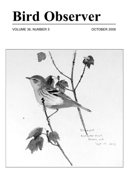 Bird Observer VOLUME 36, NUMBER 5 OCTOBER 2008 HOT BIRDS