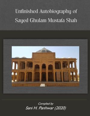 Unfinished Autobiography of Sayed Ghulam Mustafa Shah