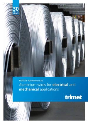 Aluminium Wires for Electrical and Mechanical Applications TRIMET Aluminium SE – an Independent Family-Run Enterprise for More Than 30 Years