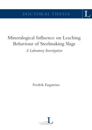 Mineralogical Influence on Leaching Behaviour of Steelmaking Slags Steelmaking Behaviourof Leaching on Influence Mineralogical Engström Fredrik