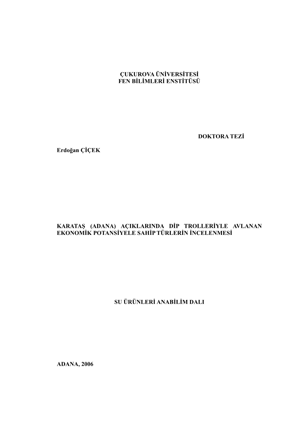 ÇUKUROVA ÜN VERS TES FEN B L MLER ENST TÜSÜ DOKTORA TEZ Erdoğan Ç ÇEK KARATAŞ (ADANA) AÇIKLARINDA D P TROLLER YLE A