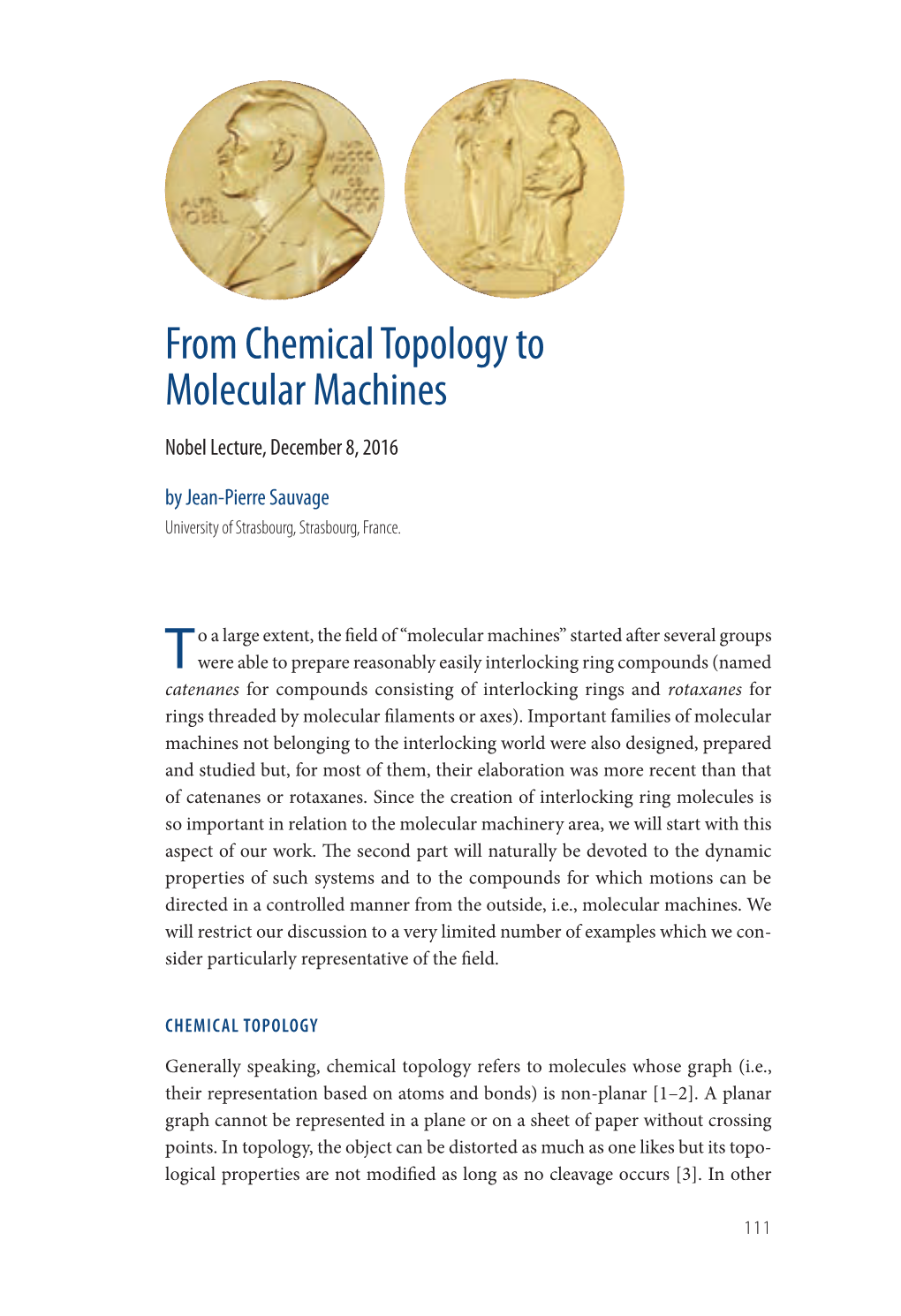 From Chemical Topology to Molecular Machines Nobel Lecture, December 8, 2016 by Jean-Pierre Sauvage University of Strasbourg, Strasbourg, France
