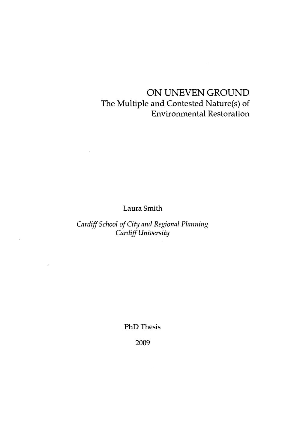 ON UNEVEN GROUND the Multiple and Contested Nature(S) of Environmental Restoration