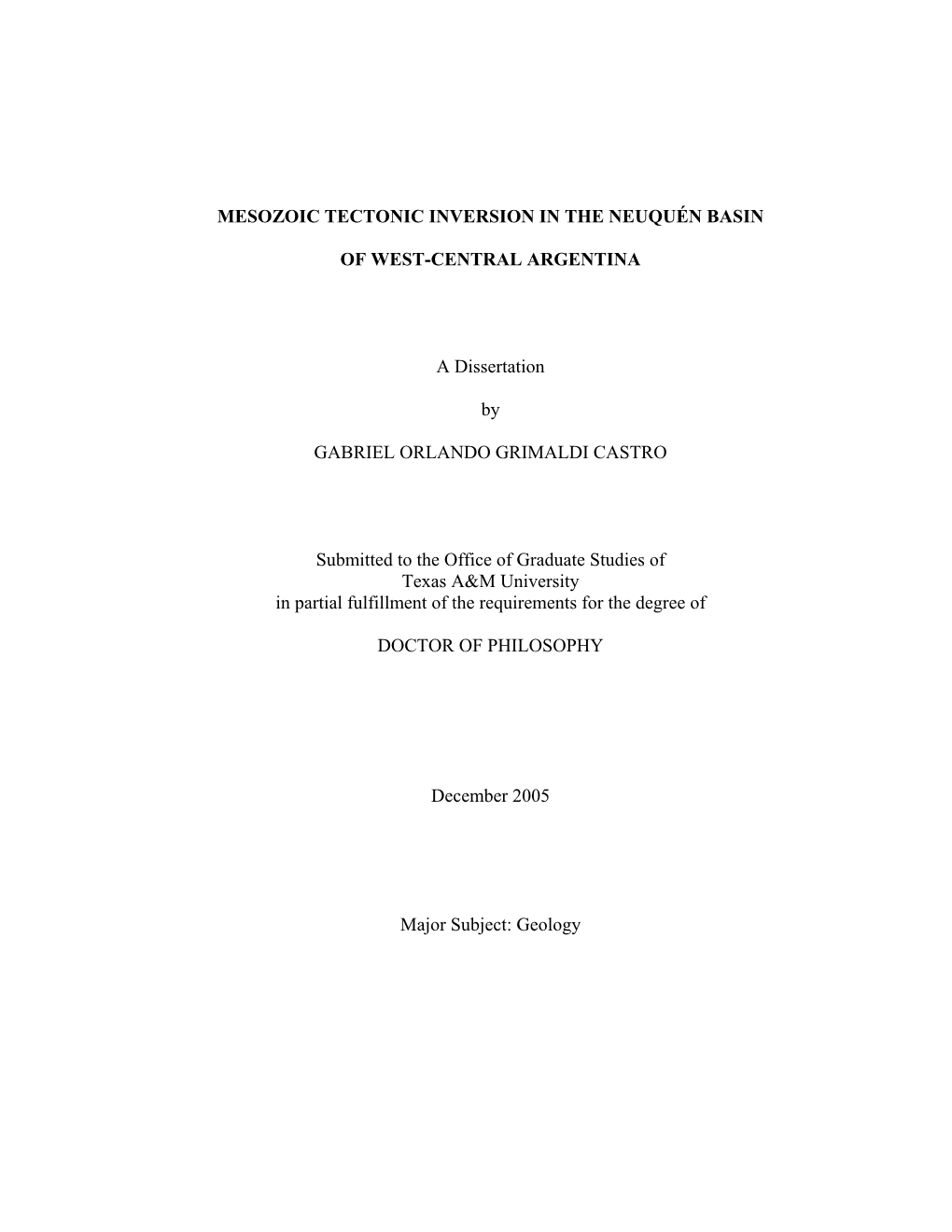 MESOZOIC TECTONIC INVERSION in the NEUQUÉN BASIN of WEST-CENTRAL ARGENTINA a Dissertation by GABRIEL ORLANDO GRIMALDI CASTRO Su