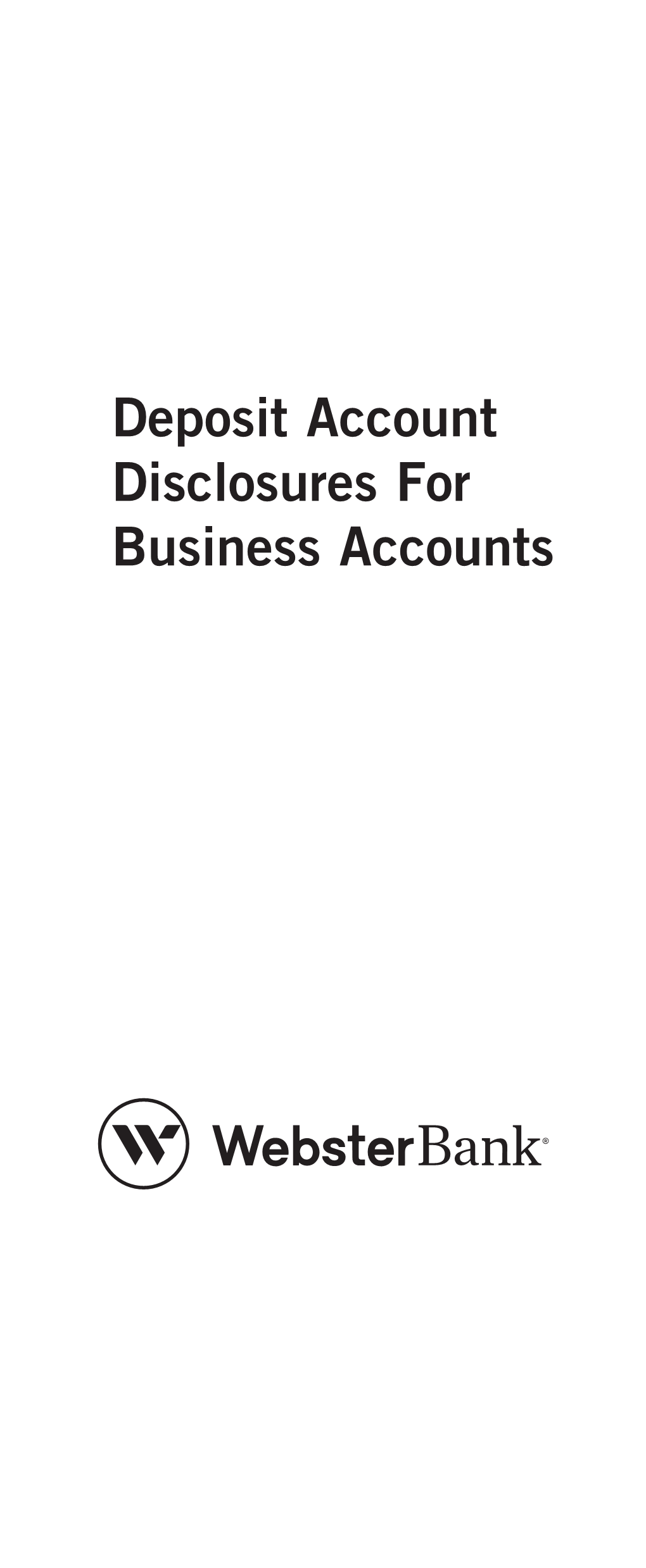 Deposit Account Disclosures for Business Accounts TABLE of CONTENTS DEPOSIT ACCOUNT AGREEMENT