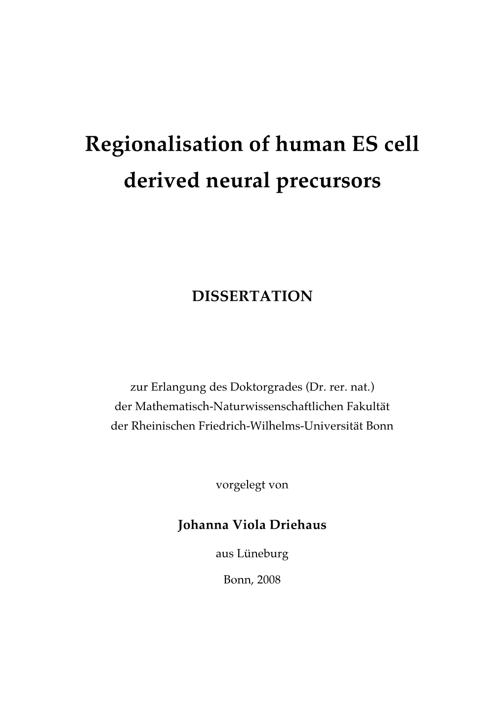 Regionalisation of Human ES Cell Derived Neural Precursors