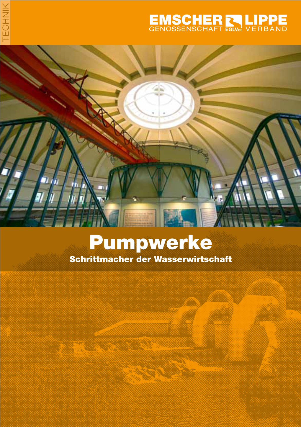 Pumpwerke Schrittmacher Der Wasserwirtschaft Titelbild: Maschinenhalle Pumpwerk Alte Emscher Foto: Tim Foltin