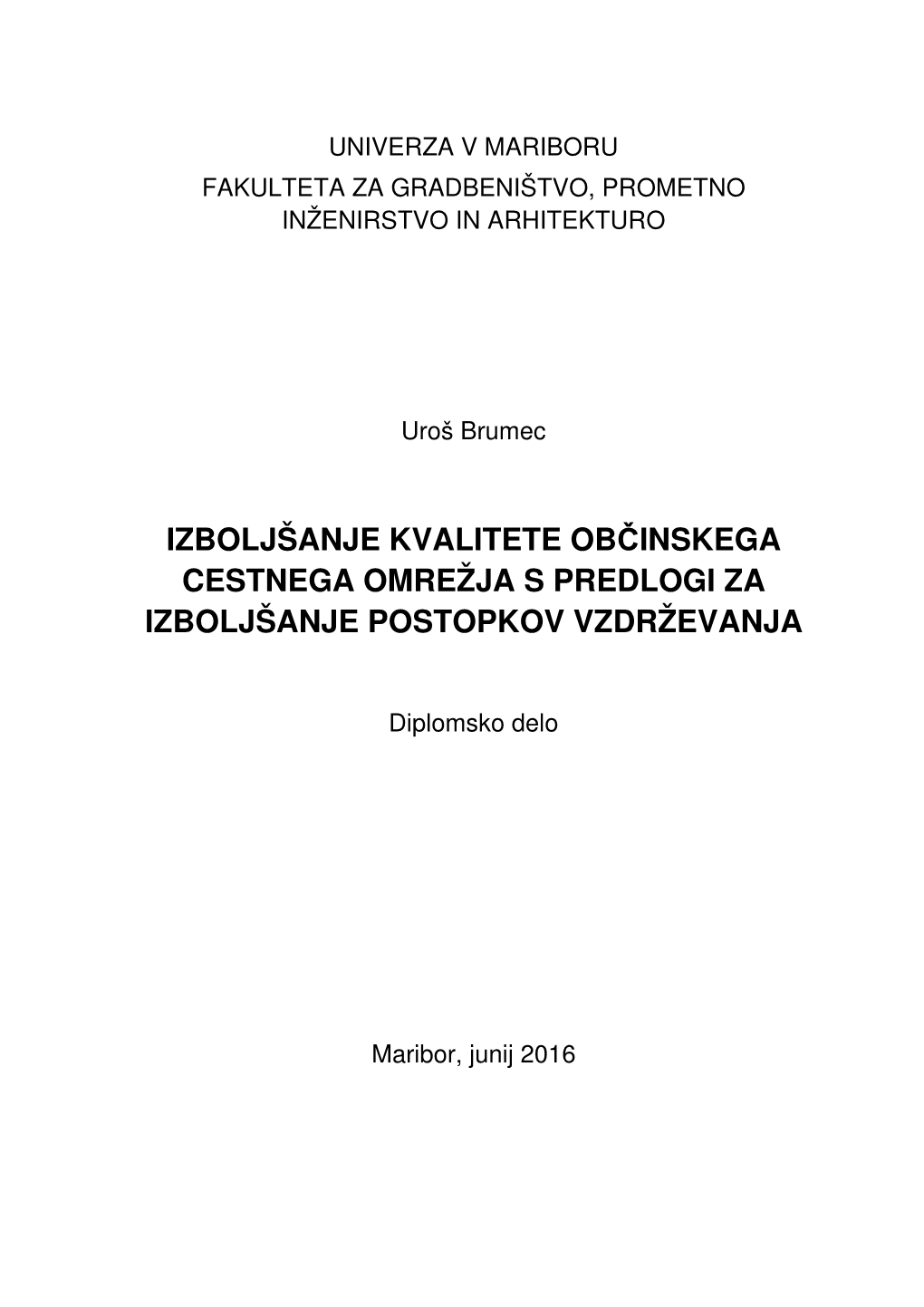 Izboljšanje Kvalitete Občinskega Cestnega Omrežja S Predlogi Za Izboljšanje Postopkov Vzdrževanja