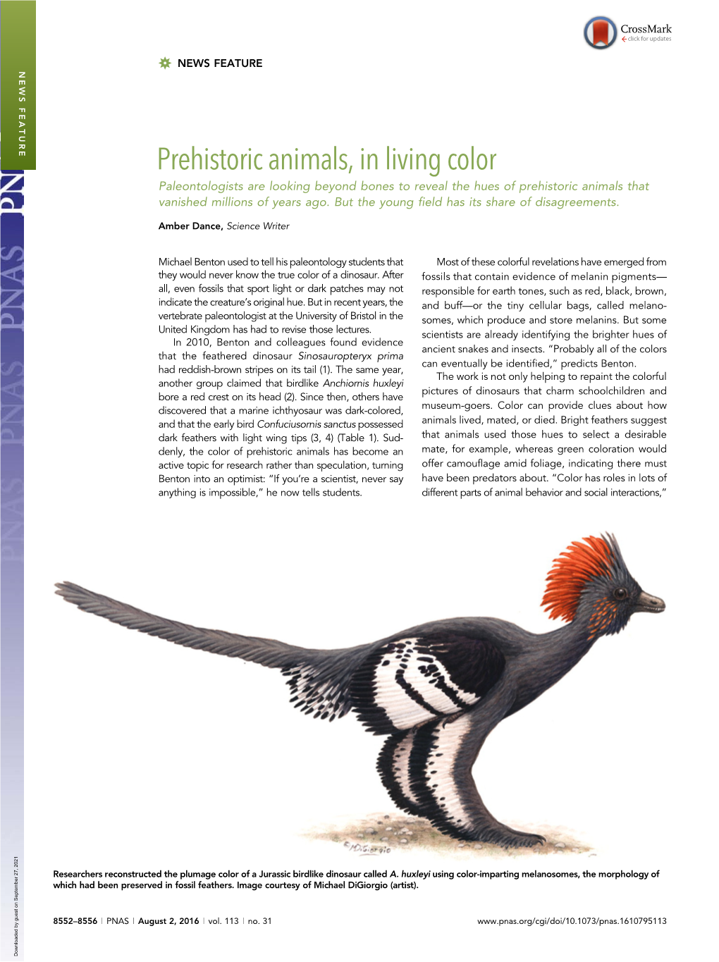 Prehistoric Animals, in Living Color Paleontologists Are Looking Beyond Bones to Reveal the Hues of Prehistoric Animals That Vanished Millions of Years Ago