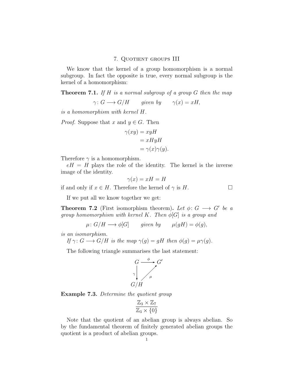 7. Quotient Groups III We Know That the Kernel of a Group Homomorphism Is a Normal Subgroup