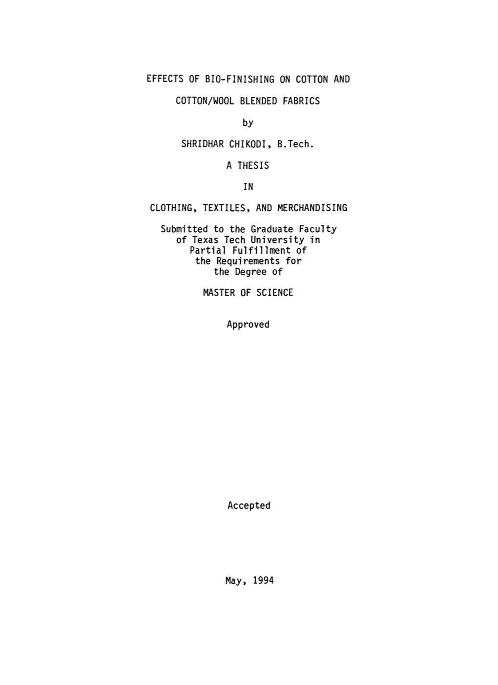 EFFECTS of BIO-FINISHING on COTTON and COTTON/WOOL BLENDED FABRICS by SHRIDHAR CHIKODI, B.Tech. a THESIS in CLOTHING, TEXTILES