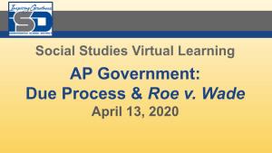 AP Government: Due Process & Roe V. Wade