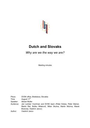 Dutch and Slovaks Why Are We the Way We Are?