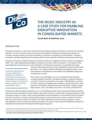 The Music Industry As a Case Study for Enabling Disruptive Innovation in Consolidated Markets