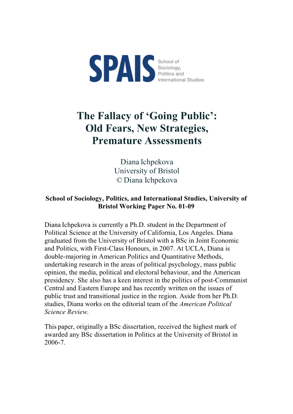 The Fallacy of 'Going Public': Old Fears, New Strategies, Premature Assessments