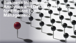 Business Intelligence and Analytics and Data Visualization for Efficient Business Management Some People Will Be Using Business Intelligence Without Even Knowing It