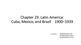 Chapter 29: Latin America: Cuba, Mexico, and Brazil 1900–1939