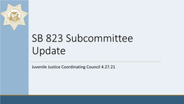 SB 823 Subcommittee Update