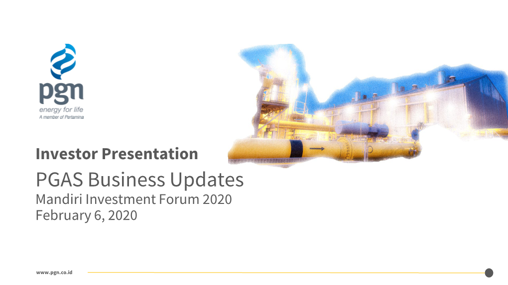 PGAS Business Updates Mandiri Investment Forum 2020 February 6, 2020