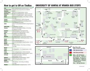 How to Get to UH on Thebus UNIVERSITY of HAWAII at MANOA BUS STOPS