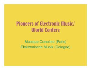 Pioneers of Electronic Music/ World Centers