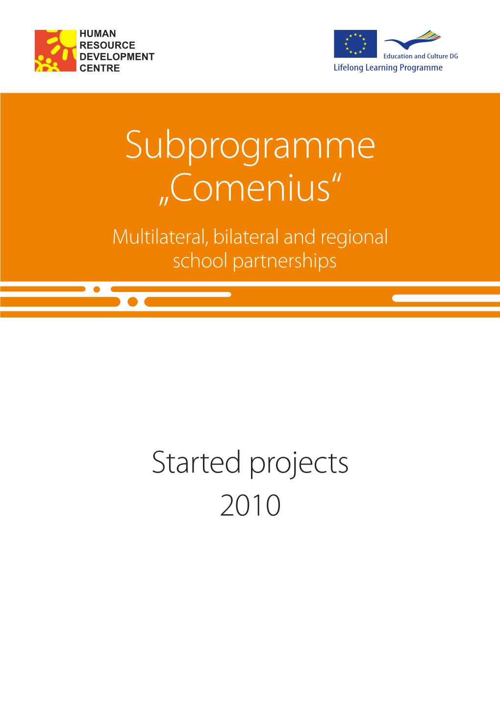 Subprogramme „Comenius“ Multilateral, Bilateral and Regional School Partnerships