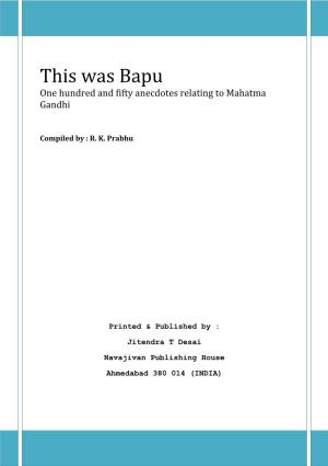 This Was Bapu One Hundred and Fifty Anecdotes Relating to Mahatma Gandhi