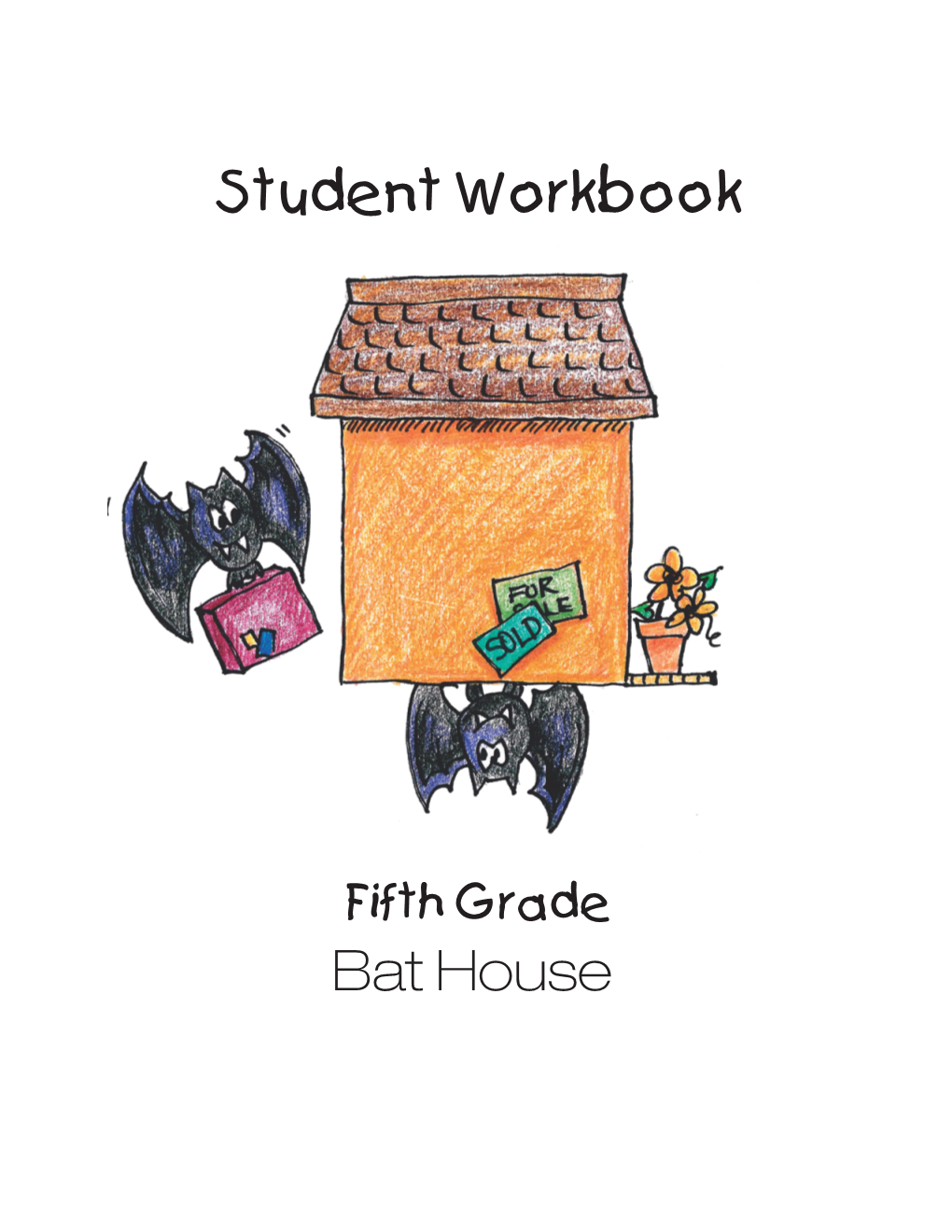 Student Workbook Bat House