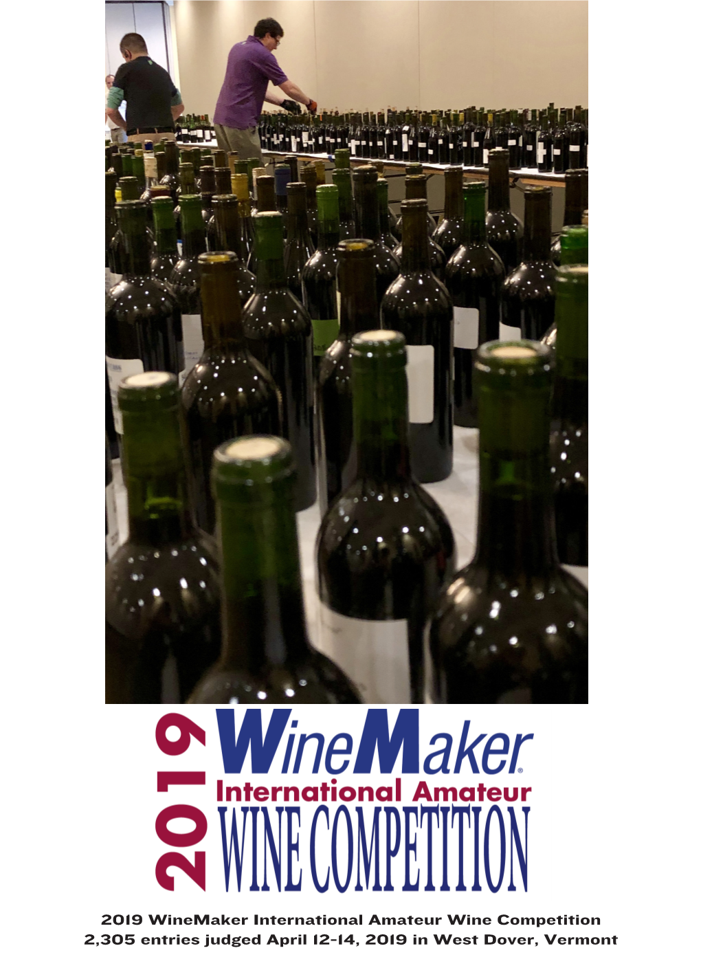 2019 Winemaker International Amateur Wine Competition 2,305 Entries Judged April 12-14, 2019 in West Dover, Vermont 2,305