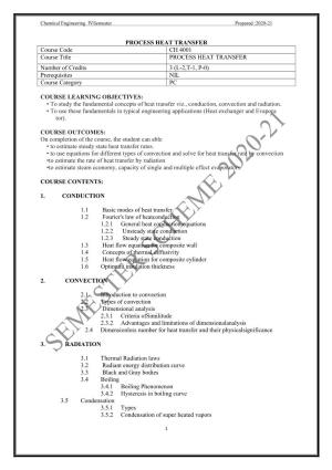 PROCESS HEAT TRANSFER Course Code CH 4001 Course Title PROCESS HEAT TRANSFER Number of Credits 3 (L-2,T-1, P-0) Prerequisites NIL Course Category PC