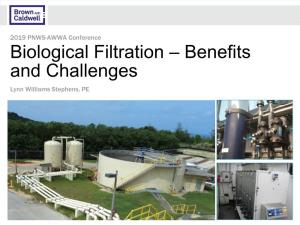 Biological Filtration – Benefits and Challenges Lynn Williams Stephens, PE Agenda